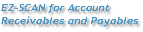 EZ-SCAN for Account  Receivables and Payables